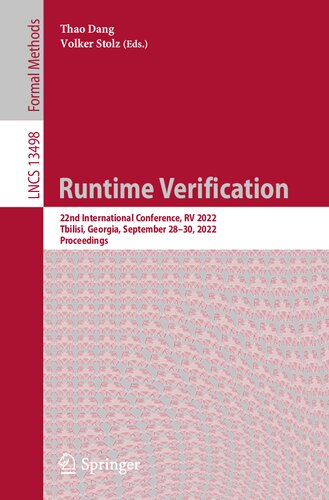 Runtime Verification: 22nd International Conference, RV 2022, Tbilisi, Georgia, September 28–30, 2022, Proceedings (Lecture Notes in Computer Science) (PDF/EPUB Version)