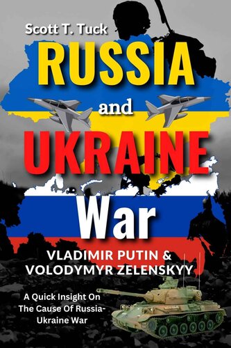 Russia and Ukraine War : Vladimir Putin & Volodymyr Zelenskyy, A Quick Insight On The Cause Of Russia-Ukraine War (PDF/EPUB Version)