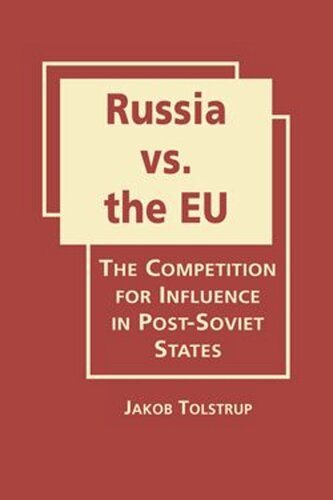 Russia vs. the EU: The Competition for Influence in Post-Soviet States (PDF/EPUB Version)