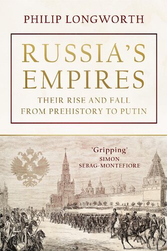 Russia’s Empires: Their Rise and Fall from Prehistory to Putin (PDF/EPUB Version)