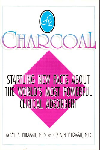 RX: Charcoal - Startling new facts about Charcoal , world's most powerful clinical adsorbent (PDF/EPUB Version)