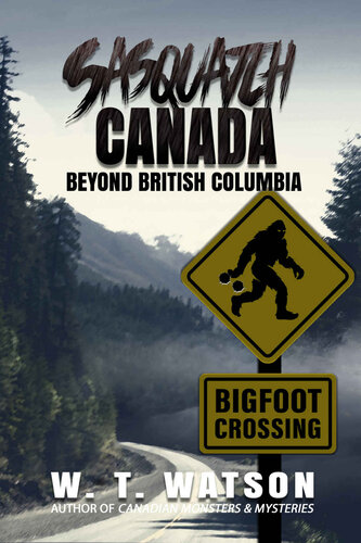 Sasquatch Canada: Beyond British Columbia (PDF/EPUB Version)