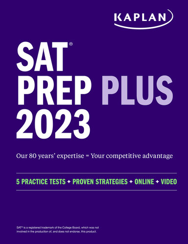 SAT Prep Plus 2023: Includes 5 Full Length Practice Tests, 1500+ Practice Questions, + 1 Year Online Access to Customizable 250+ Question Bank and 2 Official College Board Tests (PDF/EPUB Version)