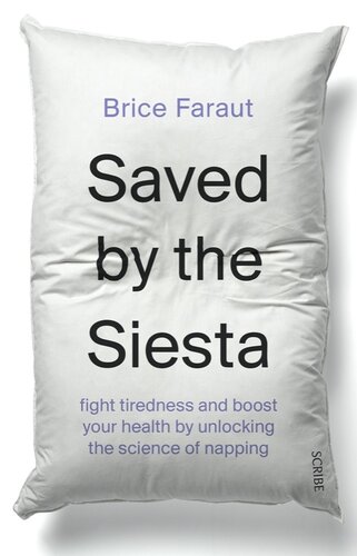 Saved by the Siesta: Fight tiredness and boost your health by unlocking the science of napping (PDF/EPUB Version)