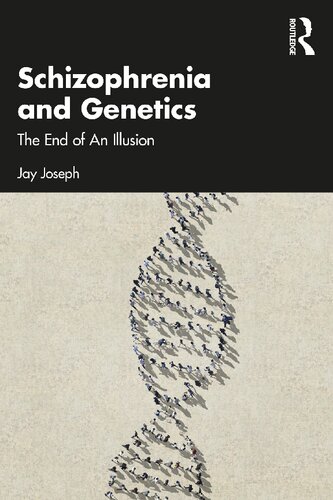 Schizophrenia and Genetics: The End of An Illusion (PDF/EPUB Version)