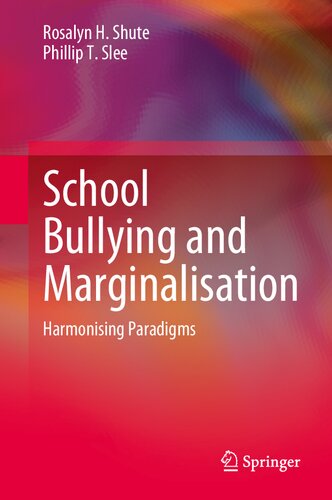 School Bullying and Marginalisation: Harmonising Paradigms (PDF/EPUB Version)