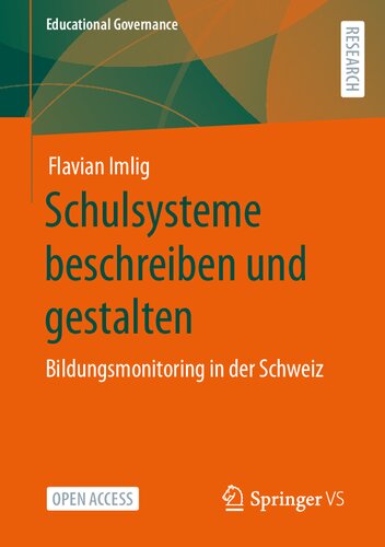Schulsysteme beschreiben und gestalten: Bildungsmonitoring in der Schweiz (Educational Governance) (German Edition) (PDF/EPUB Version)