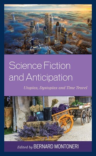 Science Fiction and Anticipation: Utopias, Dystopias and Time Travel (PDF/EPUB Version)