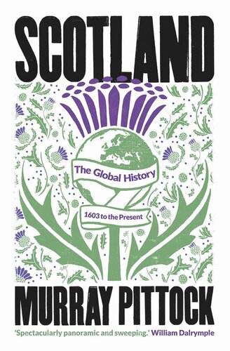 Scotland: The Global History: 1603 to the Present (PDF/EPUB Version)