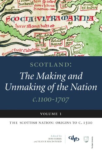 Scotland: The Making and Unmaking of the Nation c.1100-1707: Volume 1: The Scottish Nation: Origins to c. 1500 (PDF/EPUB Version)