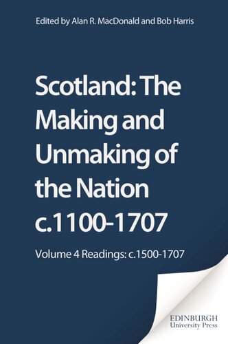 Scotland: The Making and Unmaking of the Nation c.1100-1707: Volume 4 Readings: c.1500-1707 (PDF/EPUB Version)