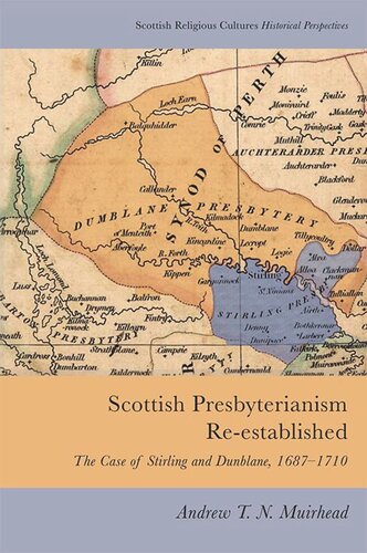 Scottish Presbyterianism Re-established: The Case of Stirling and Dunblane, 1687-1710 (PDF/EPUB Version)
