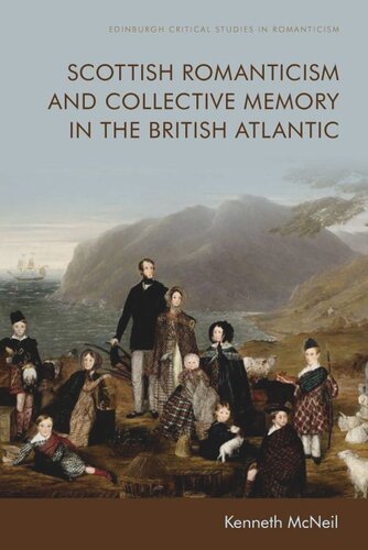 Scottish Romanticism and Collective Memory in the British Atlantic (PDF/EPUB Version)