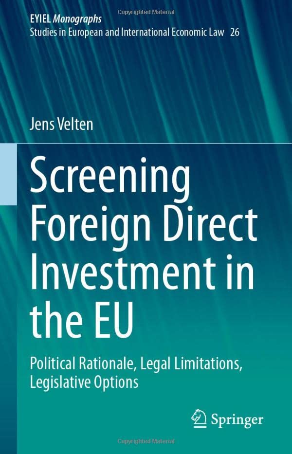 Screening Foreign Direct Investment in the EU: Political Rationale, Legal Limitations, Legislative Options (PDF/EPUB Version)