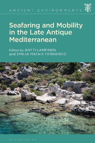 Seafaring and Mobility in the Late Antique Mediterranean (Ancient Environments) (PDF/EPUB Version)