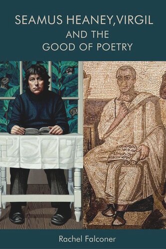 Seamus Heaney, Virgil and the Good of Poetry (PDF/EPUB Version)