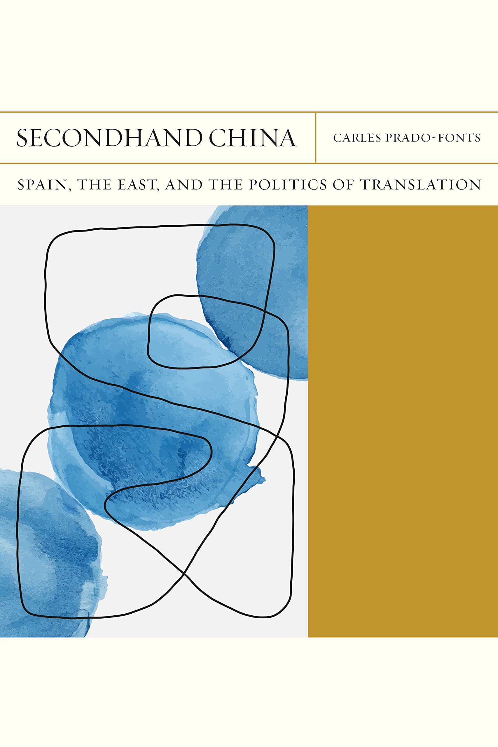 Secondhand China: Spain, the East, and the Politics of Translation (PDF/EPUB Version)