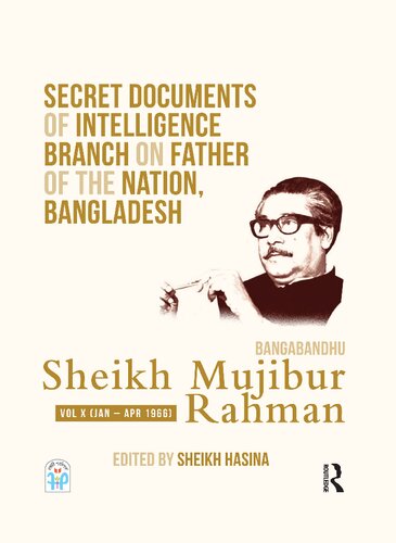 Secret Documents of Intelligence Branch on Father of The Nation, Bangladesh: Bangabandhu Sheikh Mujibur Rahman: Volume 10 (1966) (PDF/EPUB Version)