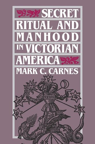 Secret Ritual and Manhood in Victorian America (PDF/EPUB Version)