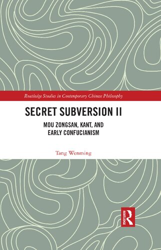 Secret Subversion II: Mou Zongsan, Kant, and Early Confucianism (PDF/EPUB Version)