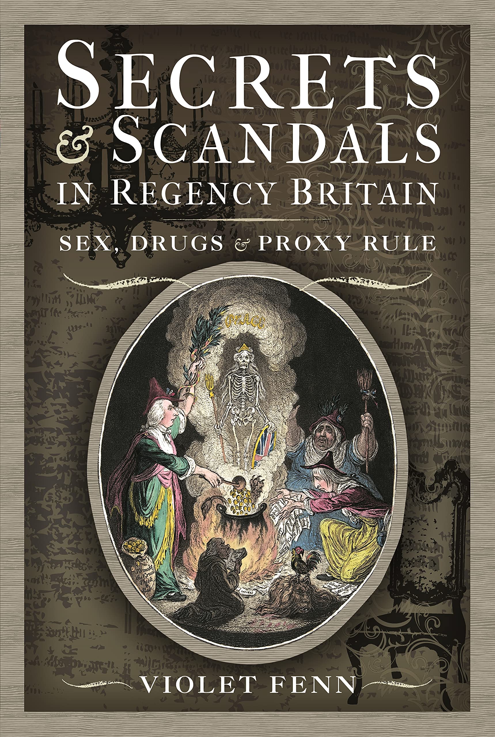 Secrets and Scandals in Regency Britain: Sex, Drugs and Proxy Rule (PDF/EPUB Version)