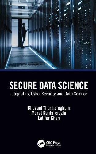 Secure Data Science: Integrating Cyber Security and Data Science (PDF/EPUB Version)