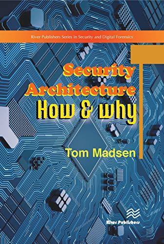 Security Architecture – How & Why (River Publishers Series in Security and Digital Forensics) (PDF/EPUB Version)