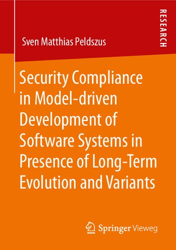 Security Compliance in Model-driven Development of Software Systems in Presence of Long-Term Evolution and Variants (PDF/EPUB Version)