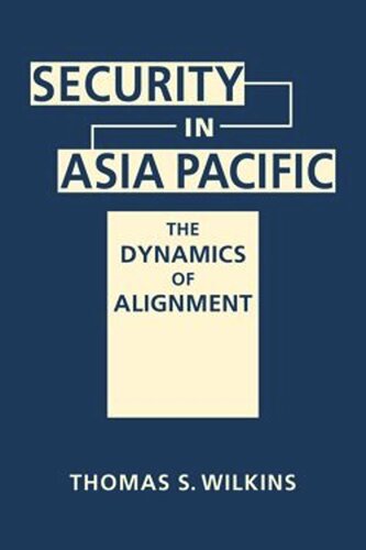 Security in Asia Pacific: The Dynamics of Alignment (PDF/EPUB Version)