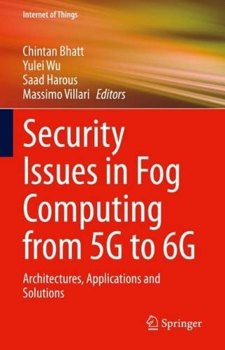 Security Issues in Fog Computing from 5G to 6G: Architectures, Applications and Solutions (PDF/EPUB Version)