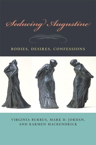 Seducing Augustine: Bodies, Desires, Confessions (PDF/EPUB Version)