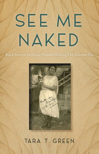 See Me Naked: Black Women Defining Pleasure in the Interwar Era (PDF/EPUB Version)