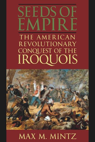 Seeds of Empire: The American Revolutionary Conquest of the Iroquois (PDF/EPUB Version)