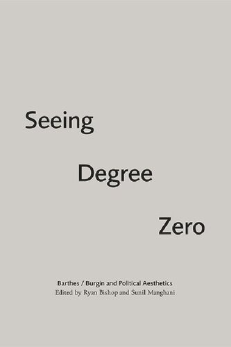 Seeing Degree Zero: Barthes/Burgin and Political Aesthetics (PDF/EPUB Version)