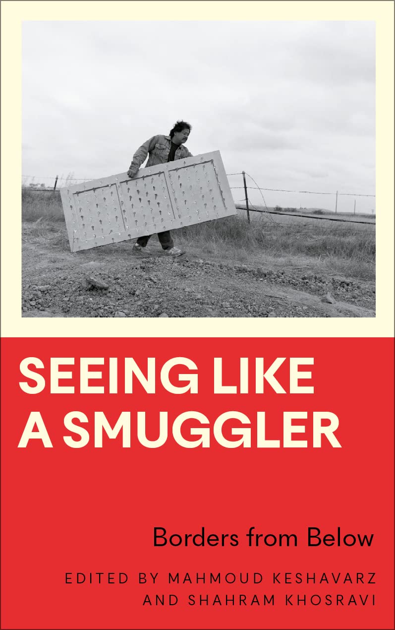 Seeing Like a Smuggler: Borders from Below (PDF/EPUB Version)