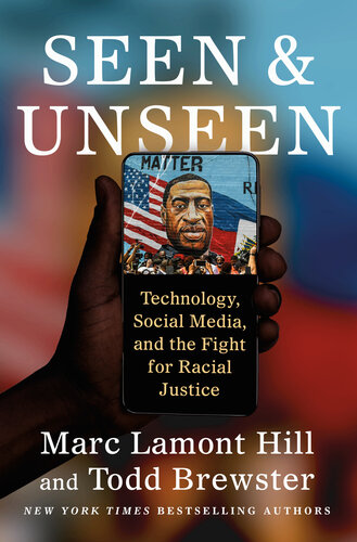 Seen and Unseen : Technology, Social Media, and the Fight for Racial Justice (PDF/EPUB Version)