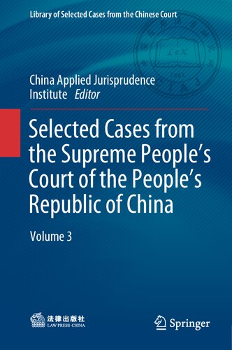 Selected Cases from the Supreme People’s Court of the People’s Republic of China: Volume 3 (Library of Selected Cases from the Chinese Court) (PDF/EPUB Version)