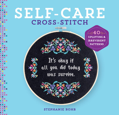 Self-Care Cross-Stitch: 40 Uplifting & Irreverent Patterns (PDF/EPUB Version)