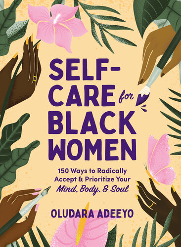 Self-Care for Black Women : 150 Ways to Radically Accept & Prioritize Your Mind, Body, & Soul (PDF/EPUB Version)