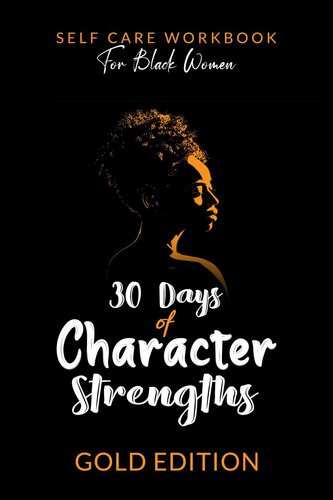 Self-Care Workbook for Black Women: 30 Days of Character Strengths (PDF/EPUB Version)