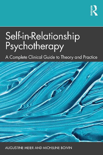 Self-in-Relationship Psychotherapy: A Complete Clinical Guide to Theory and Practice (PDF/EPUB Version)