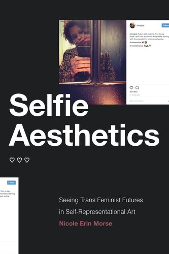 Selfie Aesthetics: Seeing Trans Feminist Futures in Self-Representational Art (PDF/EPUB Version)