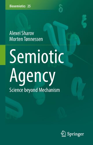 Semiotic Agency: Science beyond Mechanism (Biosemiotics, 25) (PDF/EPUB Version)