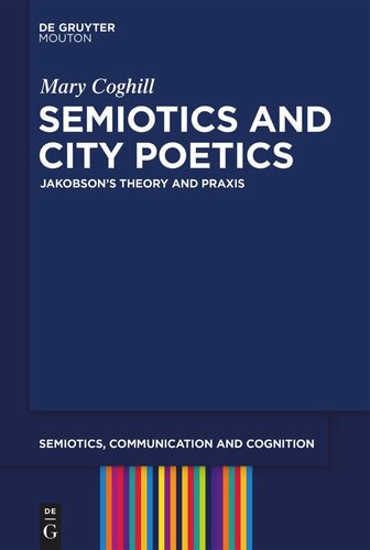 Semiotics and City Poetics: Jakobson’s Theory and Praxis (PDF/EPUB Version)