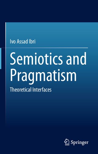 Semiotics and Pragmatism: Theoretical Interfaces (PDF/EPUB Version)