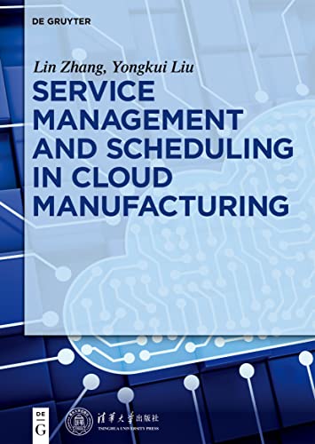 Service management and scheduling in cloud manufacturing (PDF/EPUB Version)