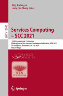 Services Computing – SCC 2021: 18th International Conference, Held as Part of the Services Conference Federation, SCF 2021, Virtual Event, December 10–14, 2021, Proceedings (PDF/EPUB Version)