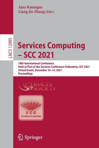 Services Computing – SCC 2021: 18th International Conference, Held as Part of the Services Conference Federation, SCF 2021, Virtual Event, December ... (Lecture Notes in Computer Science) (PDF/EPUB Version)
