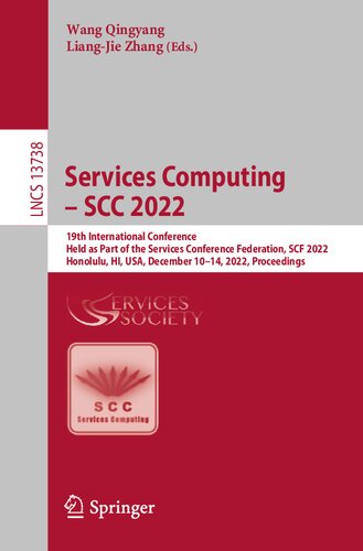 Services Computing – SCC 2022: 19th International Conference Held as Part of the Services Conference Federation, SCF 2022 Honolulu, HI, USA, December 10–14, 2022 Proceedings (PDF/EPUB Version)