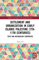 Settlement and Urbanization in Early Islamic Palestine, 7th-11th Centuries: Texts and Archaeology Contrasted (PDF/EPUB Version)